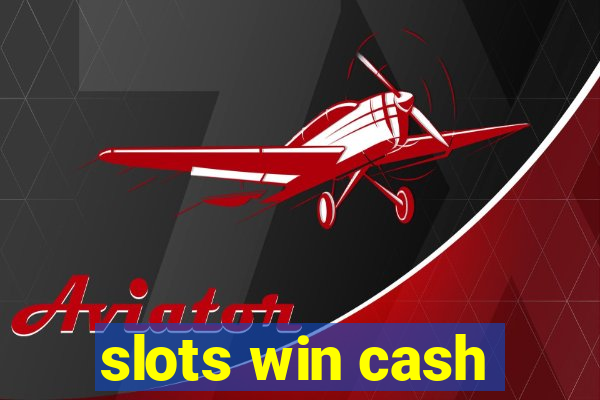 slots win cash